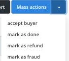 Mass actions dropdown with accept buyer, mark as done, mark as refund and mark as fraud options