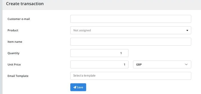 Create transaction form with Customer e-mail, Product, Item name, Quantity, Unit Price and Email Template fields